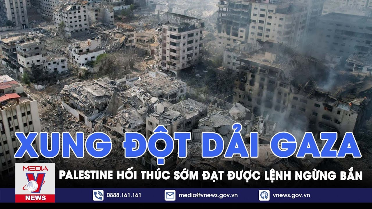 Xung đột dải Gaza: Palestine hối thúc sớm đạt được lệnh ngừng bắn với Israel - VNews