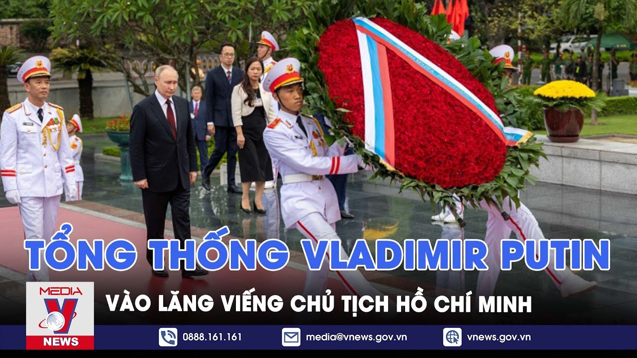 Tổng thống Vladimir Putin vào Lăng viếng Chủ tịch Hồ Chí Minh - VNews