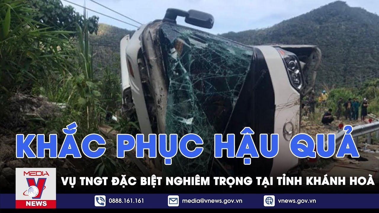 Khắc phục hậu quả vụ tai nạn giao thông đặc biệt nghiêm trọng tại tỉnh Khánh Hoà - VNEWS