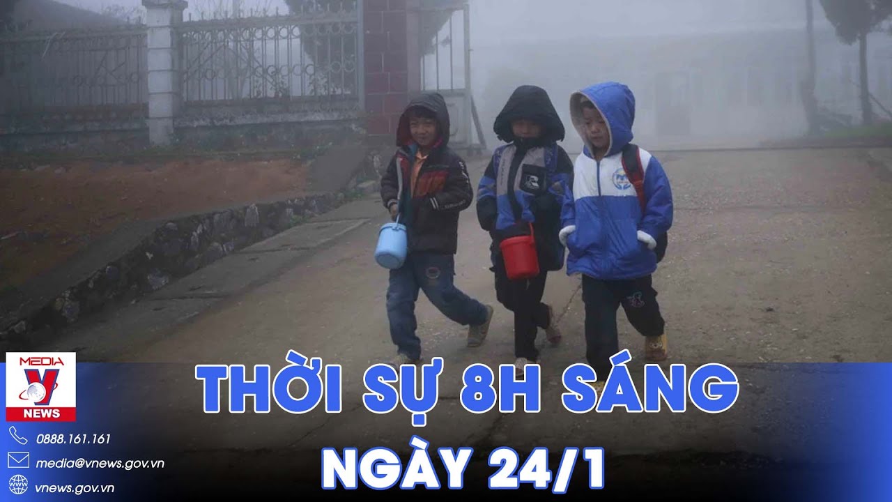 Thời sự 8h sáng ngày 24/1. Rét đậm, rét hại, 12 trường học ở  Yên Bái cho học sinh nghỉ học - VNews