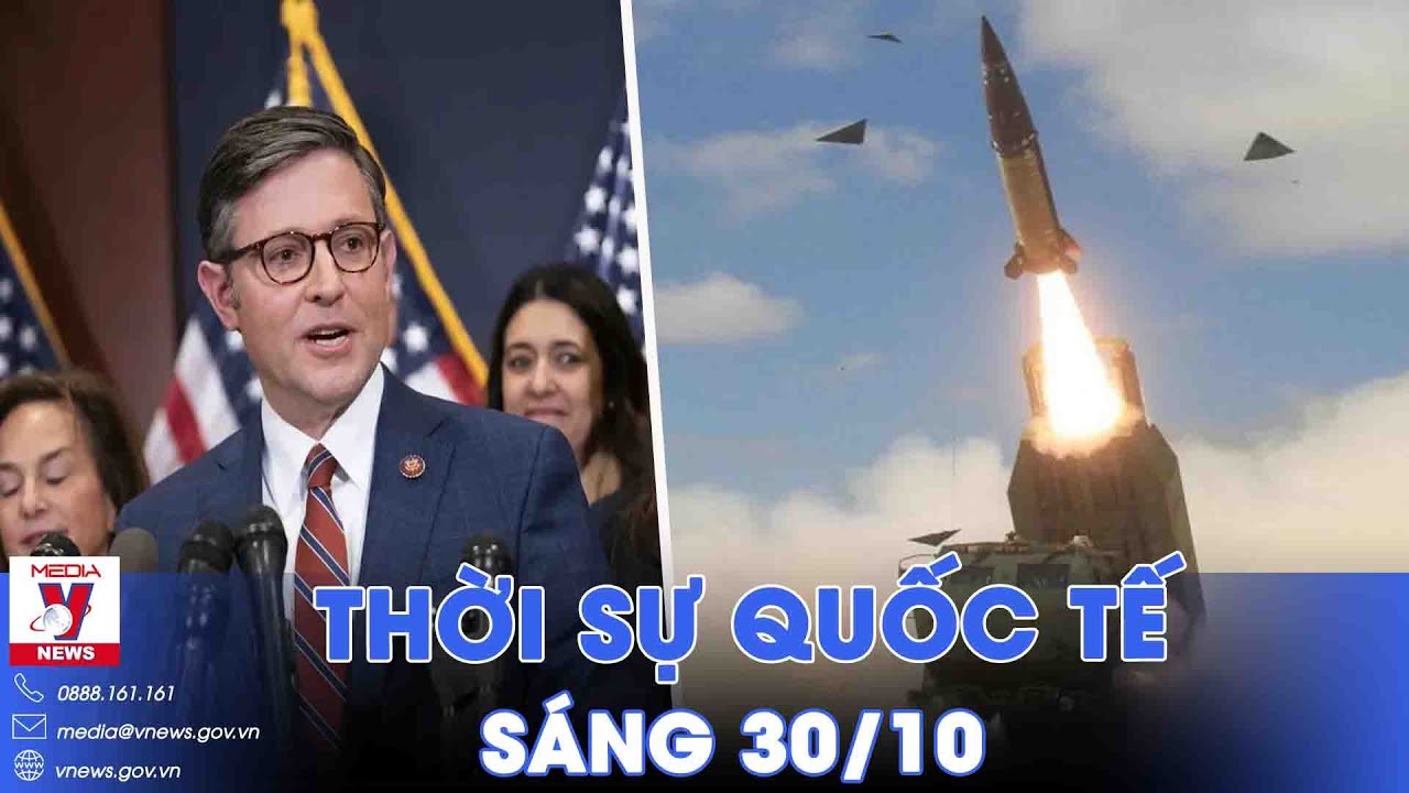 Thời sự Quốc tế sáng 30/10.Nga lại bắn hạ loạt tên lửa ATACMS của Ukraine;Israel tổng tấn công Hamas