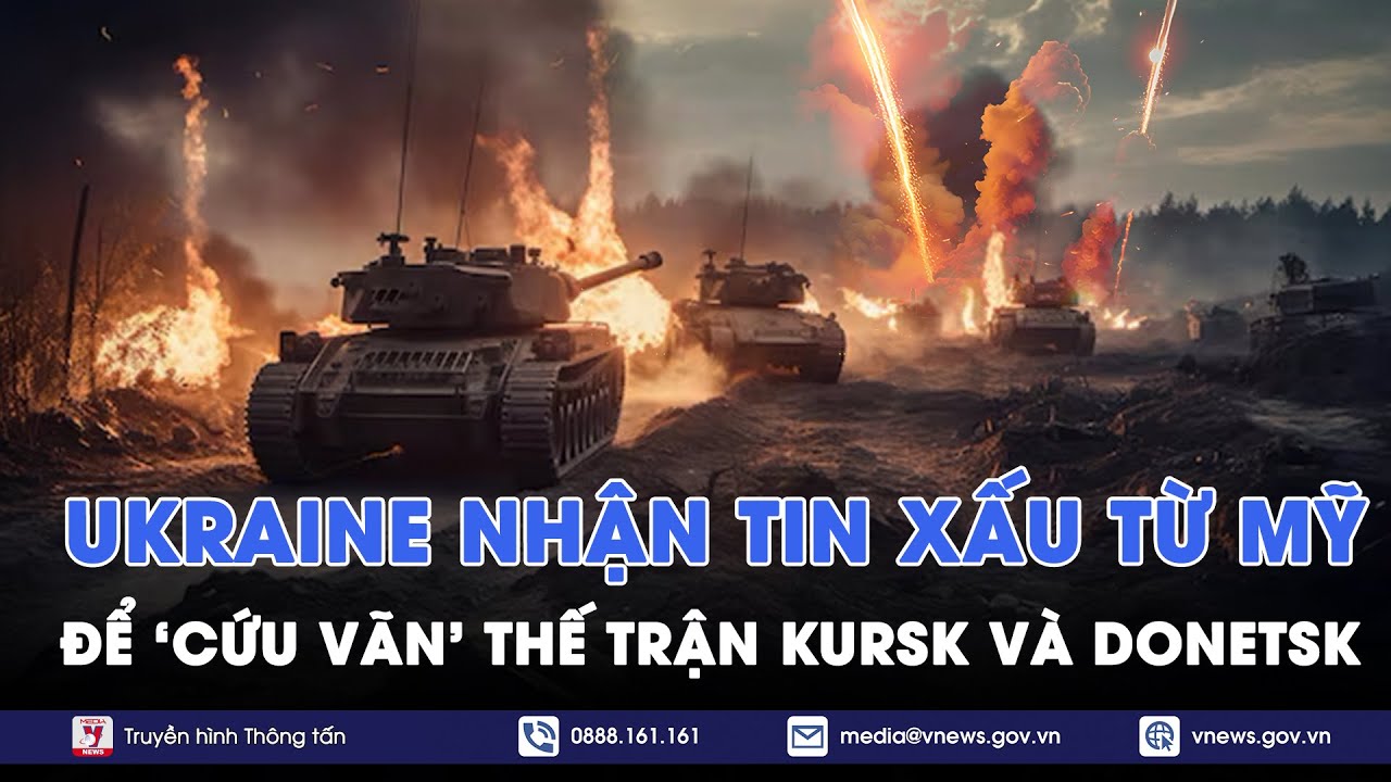 Ukraine nhận ‘tin xấu’ cho nỗ lực cầu viện cuối cùng tới Mỹ để ‘cứu vãn’ thế trận Kursk và Donetsk