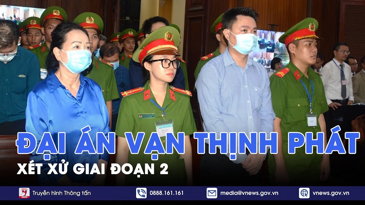 Vụ Vạn Thịnh Phát giai đoạn 2: Xét xử vắng mặt 35.000 bị hại - VNews