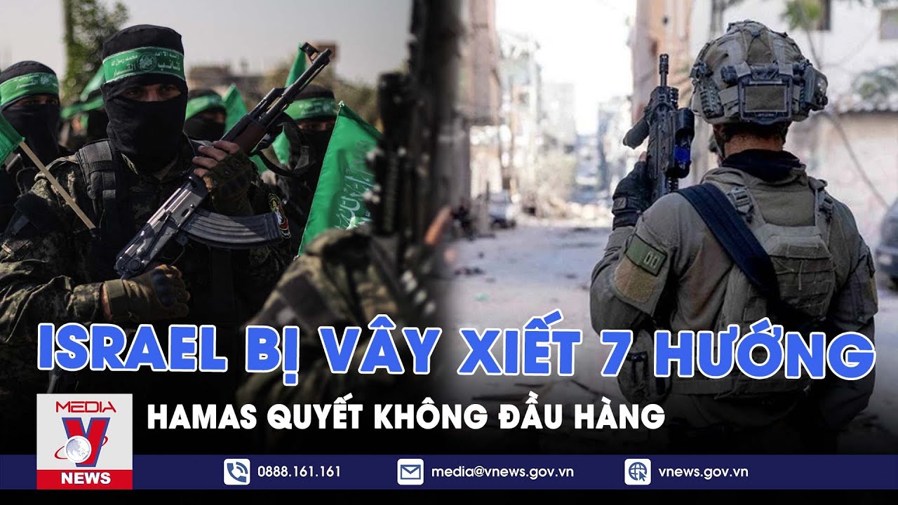 Israel bị vây xiết 7 hướng, Hamas quyết không đầu hàng; Bộ trưởng Quốc phòng Israel tuyên bố nóng