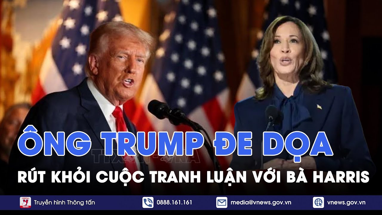 Ông Trump đe dọa rút khỏi cuộc tranh luận của đài ABC với bà Harris - VNews