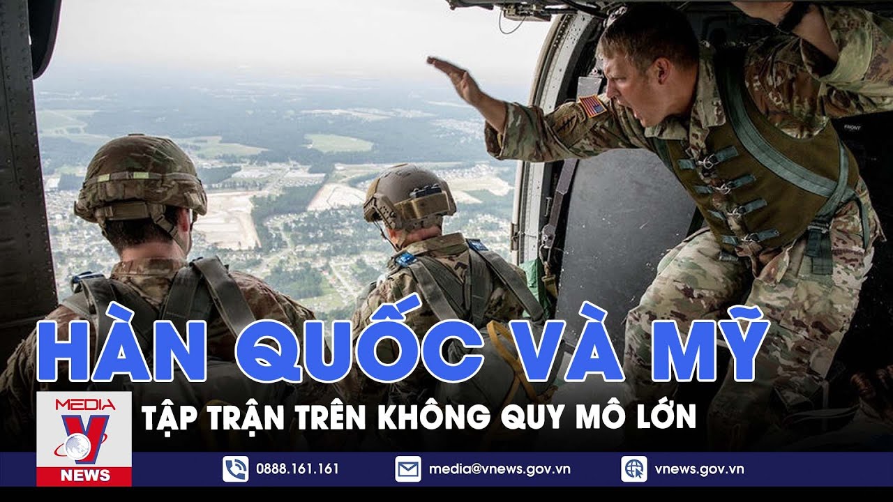 Hàn Quốc và Mỹ tập trận trên không quy mô lớn - VNews