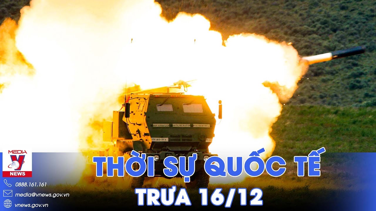 Thời sự Quốc tế trưa16/12.Nga mở rộng kiểm soát Marinka,Ukraine rút khỏi thành trì mạnh nhất Bakhmut