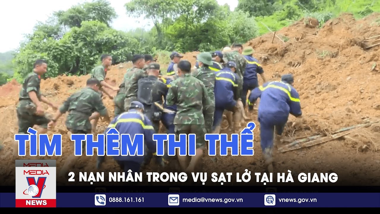 Tìm thêm thi thể 2 nạn nhân trong vụ sạt lở tại Hà Giang - VNews