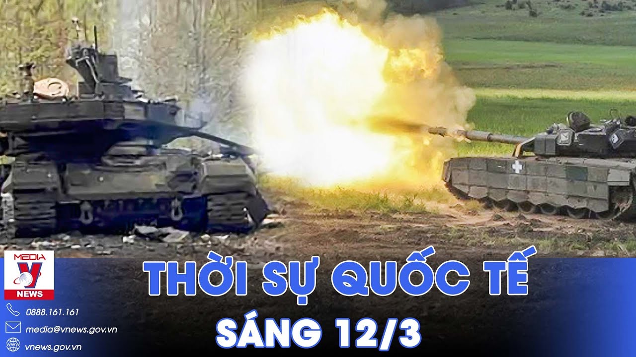 Thời sự Quốc tế sáng 12/3. Nga liên tiếp tiêu diệt siêu tăng Abrams; Ukraine lo lắng vì ông Trump?