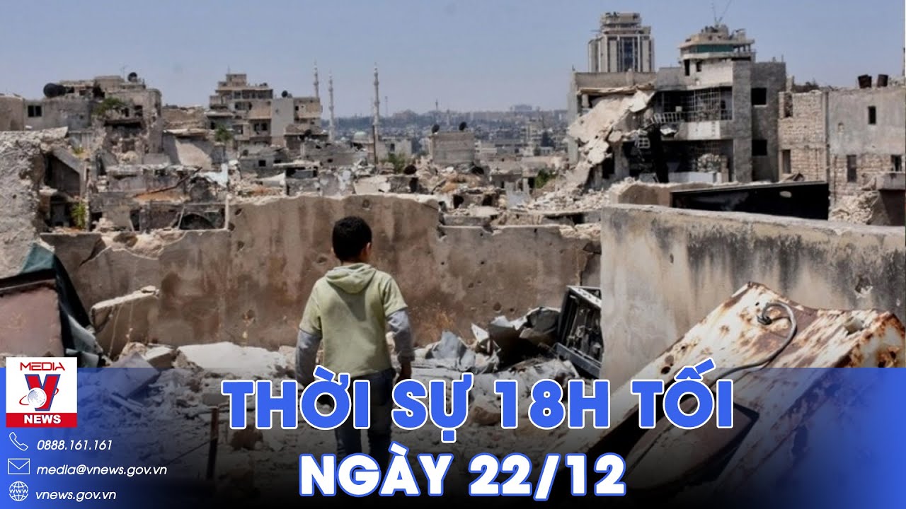 Thời sự 18h tối 22/12.Nghị quyết về xung đột Gaza tiếp tục gặp bế tắc,Chiến dịch an ninh tại Biển Đỏ