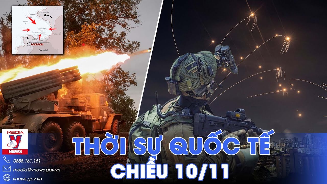 Thời sự Quốc tế chiều 10/11. Nga giáp công, quyết diệt pháo đài Avdiivka; Israel nhất trí ngừng bắn