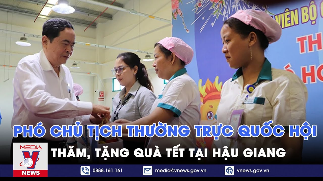 Phó Chủ tịch Thường trực Quốc hội thăm, tặng quà Tết tại Hậu Giang- VNews