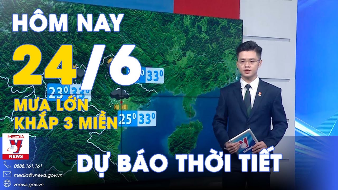 Dự báo thời tiết mới nhất hôm nay 24/6: Thủ đô Hà Nội mưa to, nguy cơ lốc sét - VNews