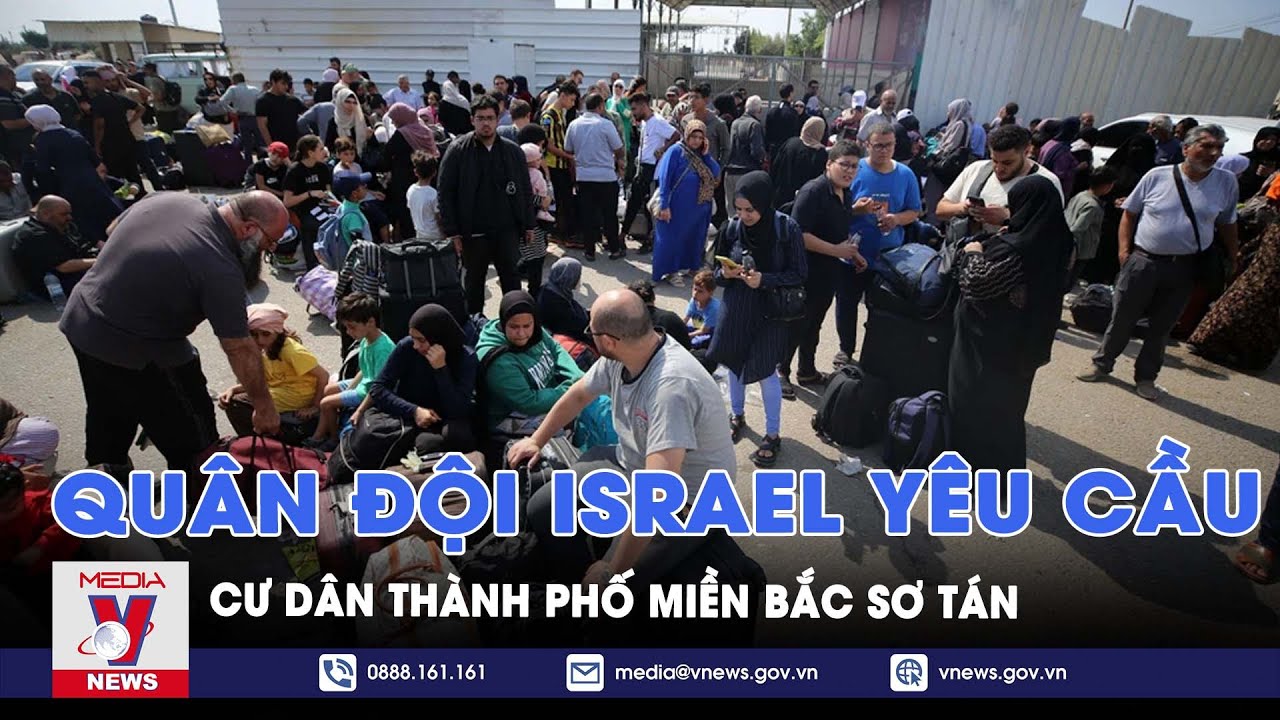 Quân đội Israel yêu cầu cư dân thành phố miền Bắc sơ tán - Tin thế giới - VNEWS