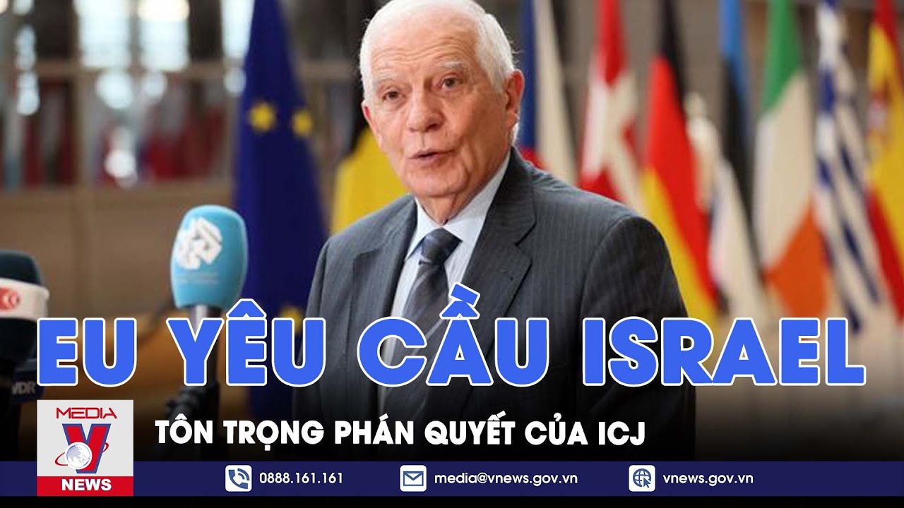 EU yêu cầu Israel tôn trọng phán quyết từ Toà án quốc tế - Tin Thế giới - VNews