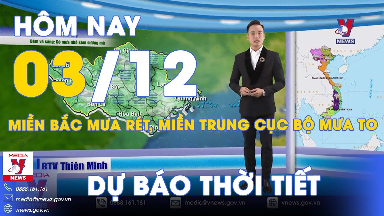 Dự báo thời tiết đêm nay và ngày mai 4/12. Miền Bắc mưa rét, miền Trung cục bộ mưa to - VNews