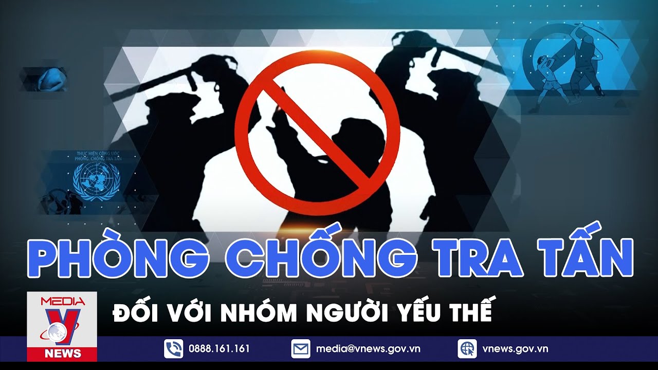 Phòng chống tra tấn đối với nhóm người yếu thế - Phim tài liệu - VNews