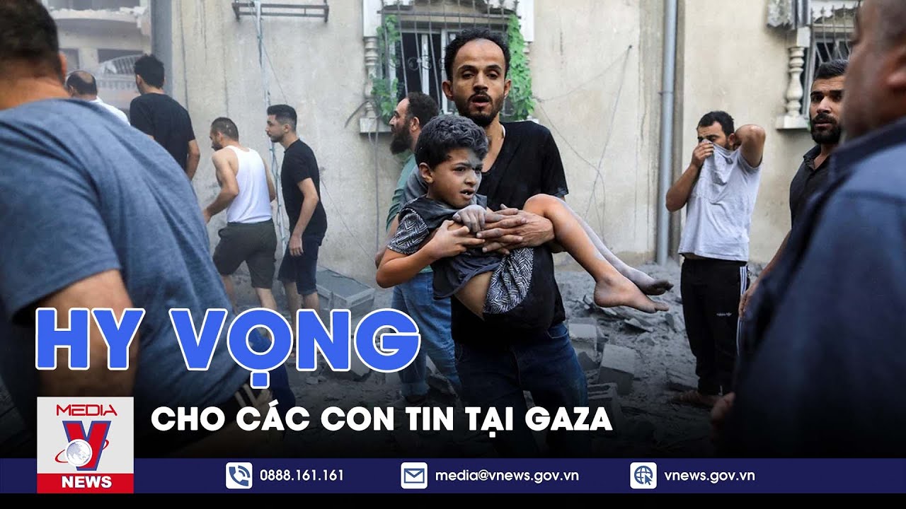 Hy vọng cho các con tin tại Gaza - VNews