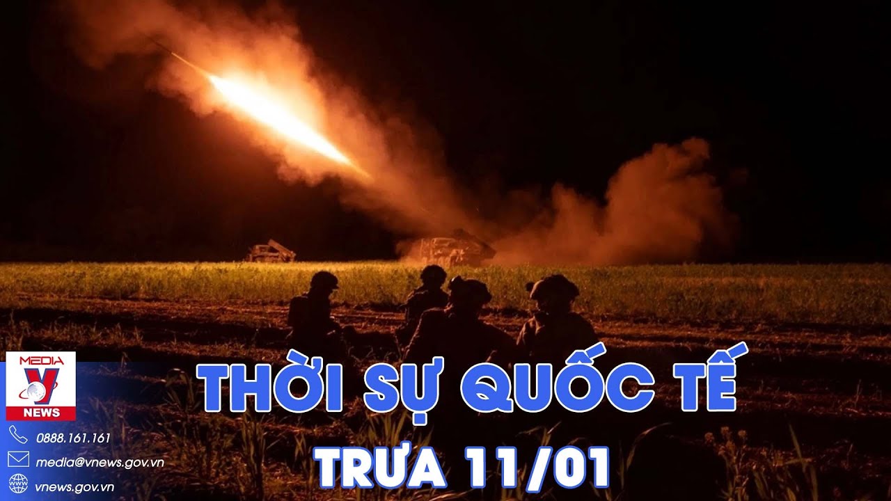 Thời sự Quốc tế trưa 11/1. Bước ngoặt ở Ukraine;Mỹ-Israel thêm bất đồng;kỳ vọng ở tân thủ tướng Pháp