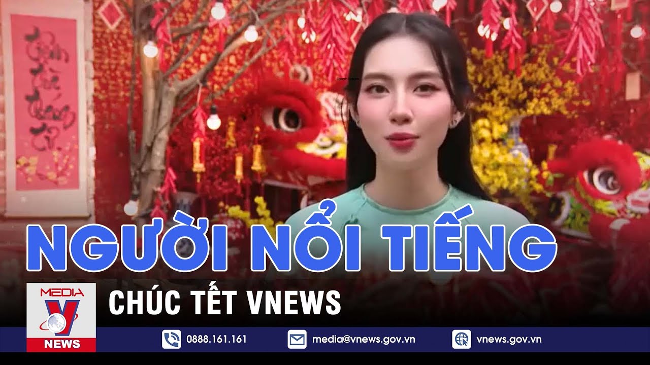 Người nổi tiếng chúc Tết VNews - VNews