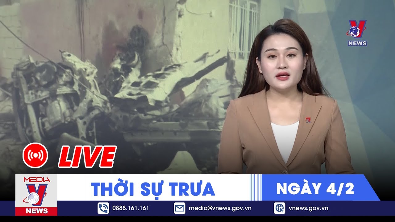 🔴[TRỰC TIẾP] Thời sự 24h cập nhật trưa 4/2- Tin nóng Thế giới mới nhất – VNEWS