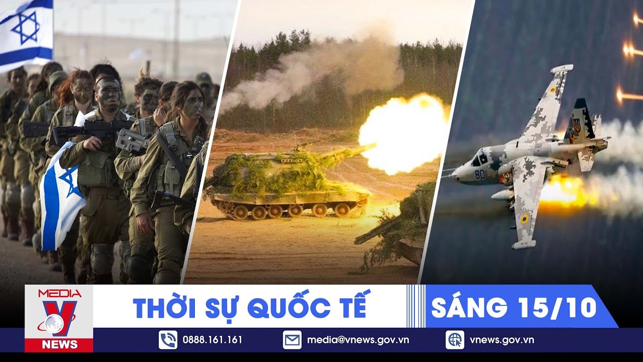 Thời sự Quốc tế sáng 15/10.Nga đánh sập sở chỉ huy,diệt kho đạn Ukraine;Dân Gaza sơ tán bị trúng đạn