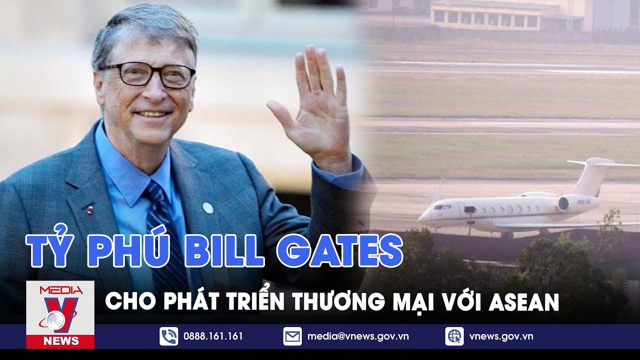 Tỷ phú Bill Gates đến Đà Nẵng, Hội An du lịch - VNews