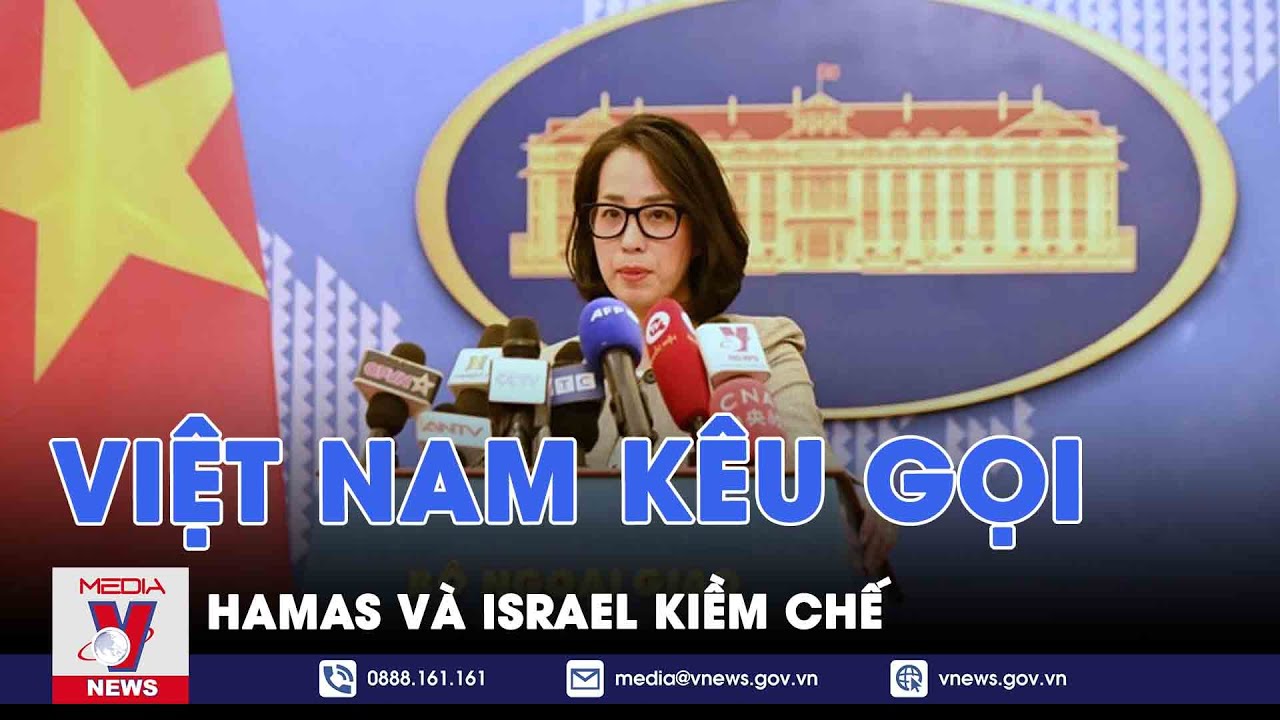 Việt Nam kêu gọi Hamas và Israel kiềm chế - VNEWS