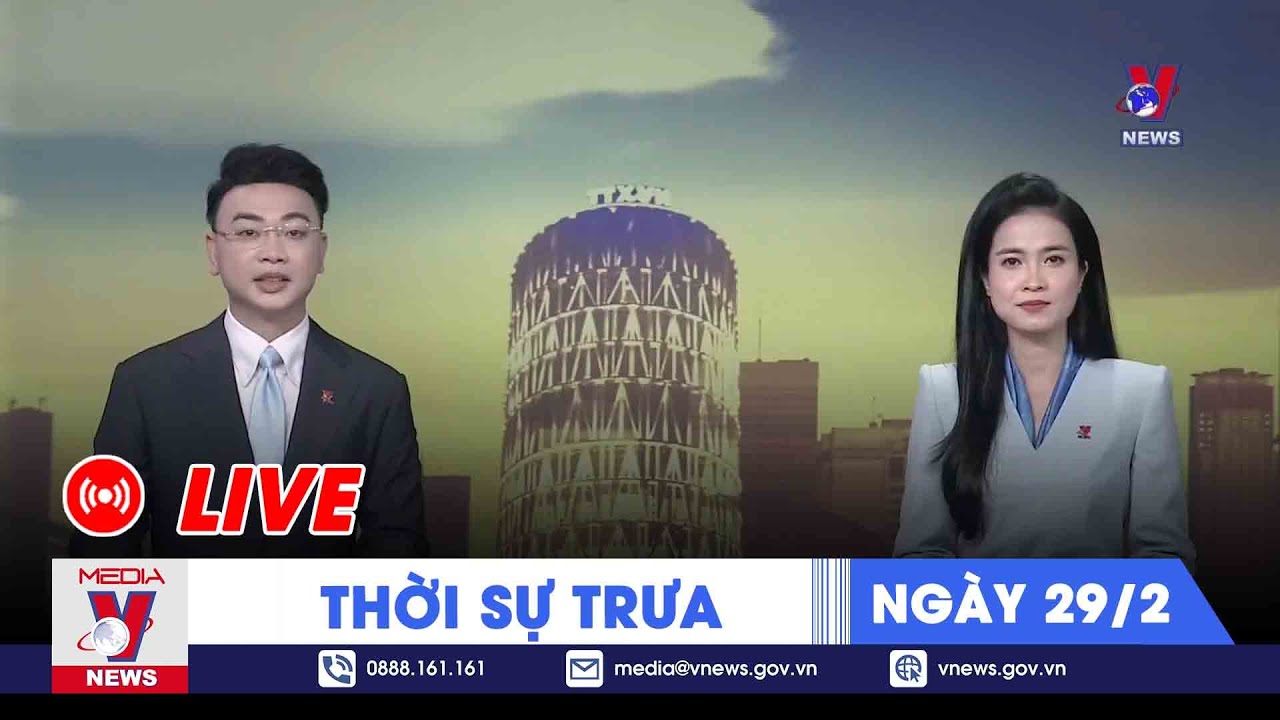 🔴[TRỰC TIẾP] Thời sự 24h cập nhật trưa 29/2- Tin nóng Thế giới mới nhất – VNews