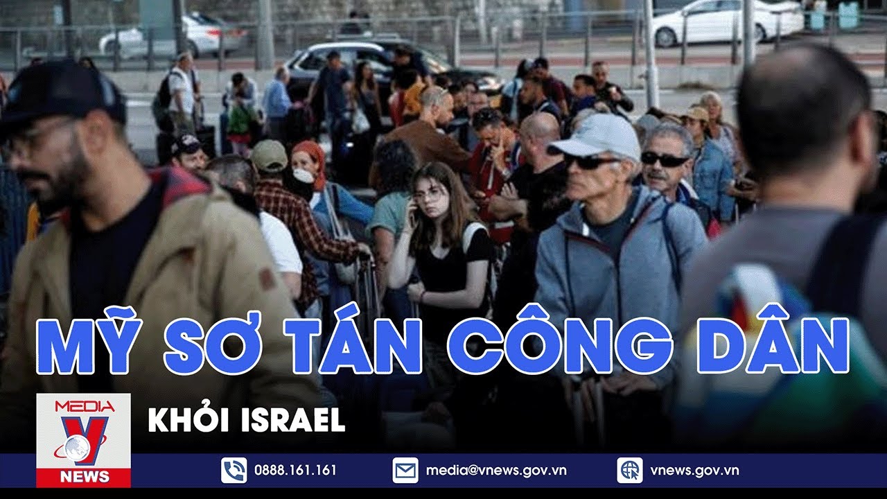 Mỹ sơ tán công dân khỏi Israel - Tin thế giới - VNEWS