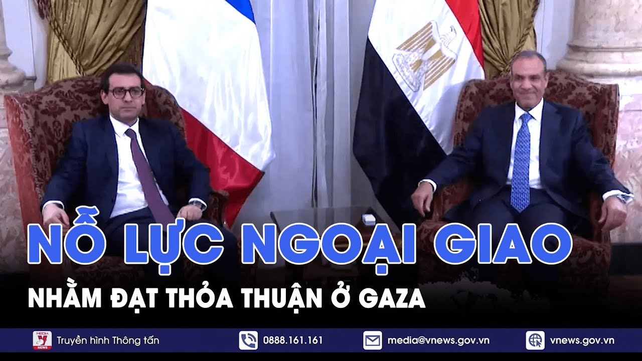 Thúc đẩy nỗ lực ngoại giao nhằm đạt thỏa thuận ở Gaza - Tin Thế giới - VNews