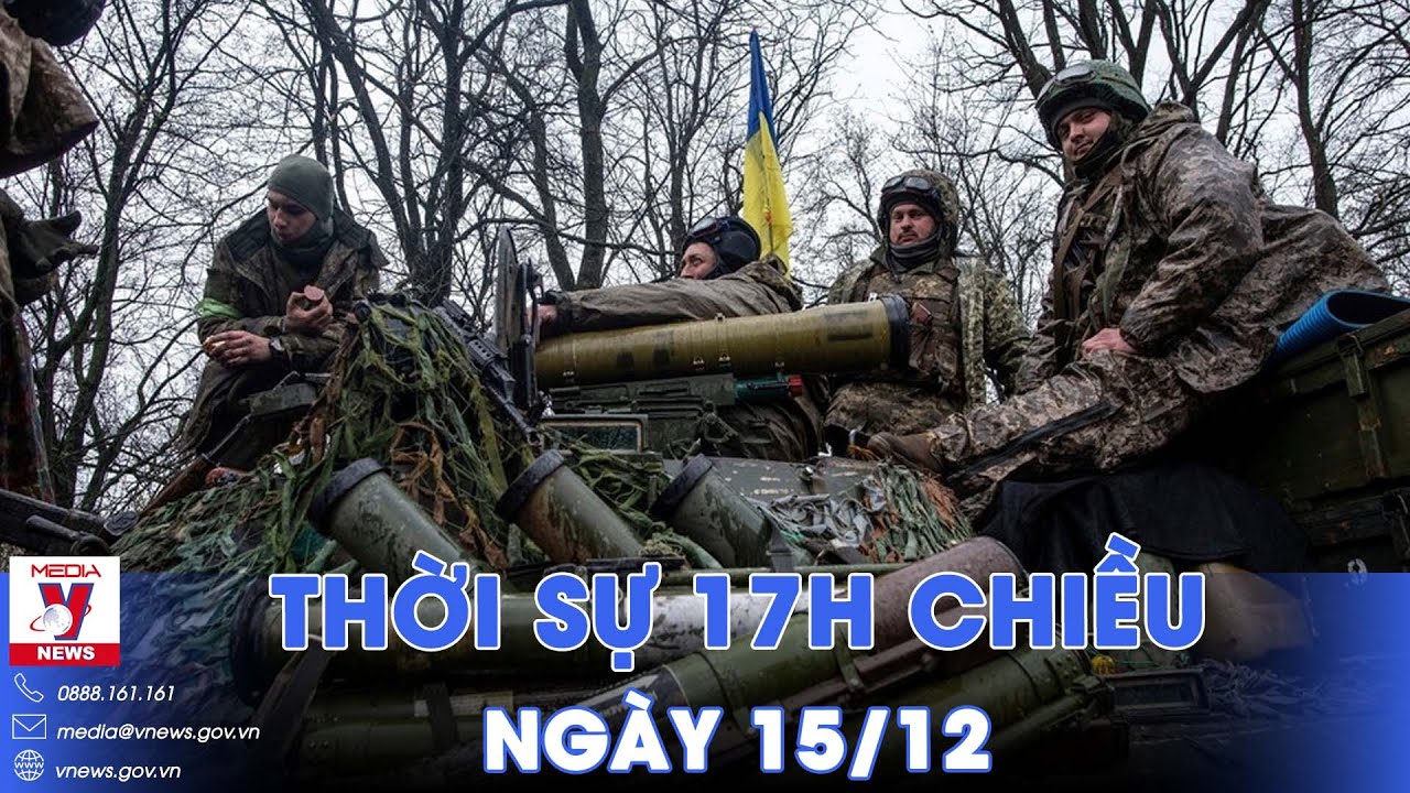 Thời sự 17h chiều 15/12.EU chưa nhất trí về kế hoạch hỗ trợ Ukraine, Thách thức dai dẳng của nước Mỹ