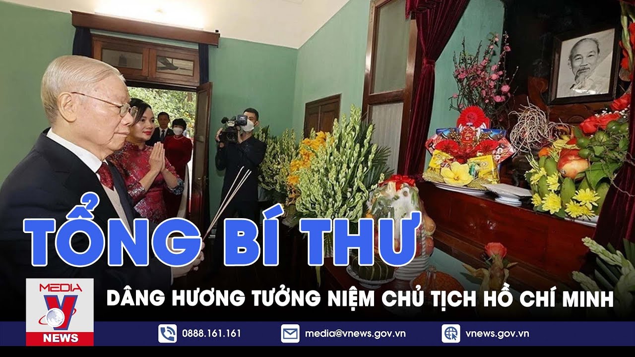 Tổng Bí thư dâng hương tưởng niệm Chủ tịch Hồ Chí Minh - VNews