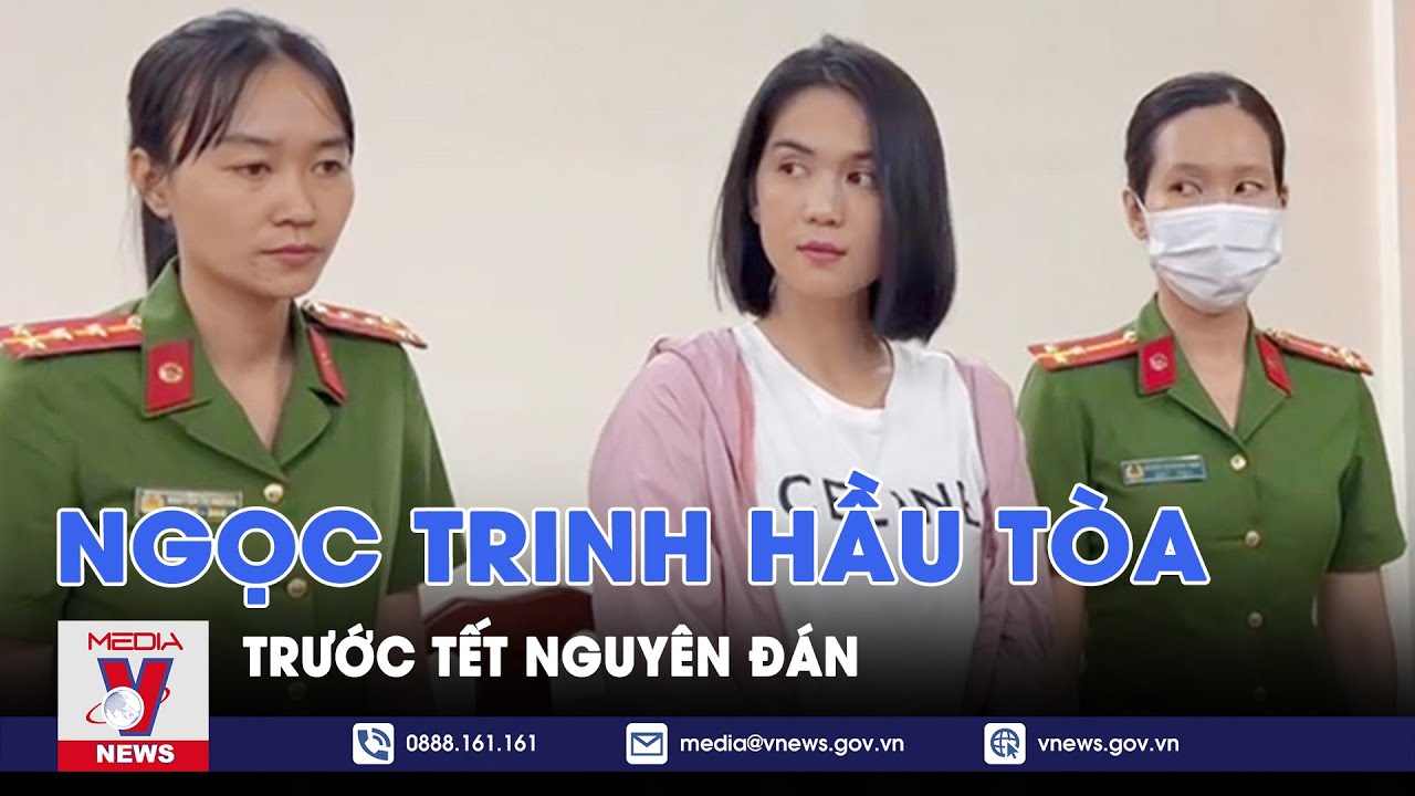 Chính thức ấn định thời gian xét xử người mẫu Ngọc Trinh trước Tết Nguyên Đán 2024 | Vnews