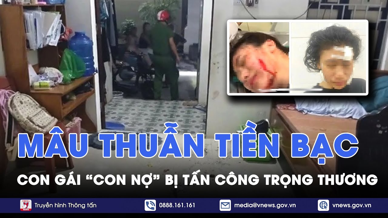 Tin tức 24h tối 28/8: Mâu thuẫn nợ nần, con gái con nợ bị rạch mặt bằng mảnh thủy tinh -VNews