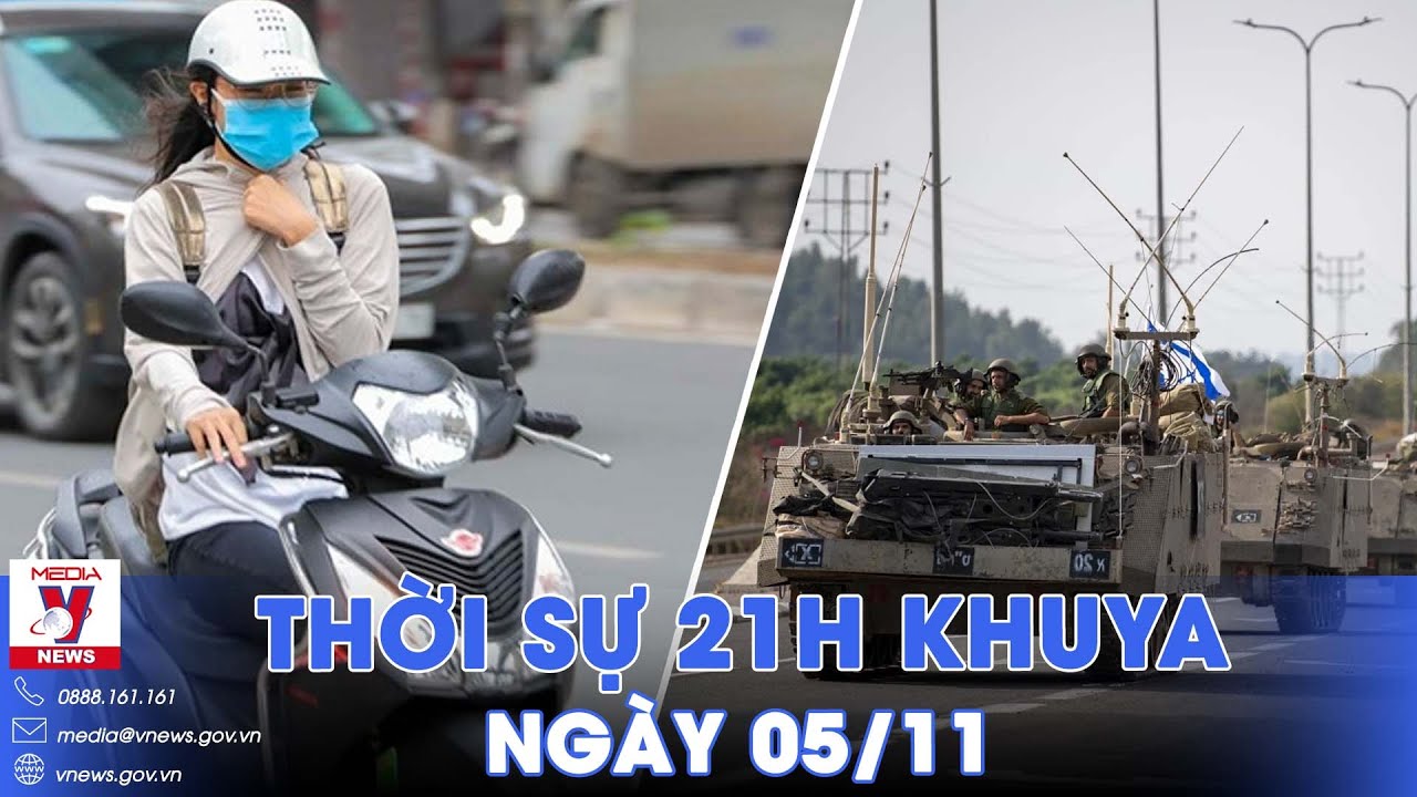 Thời sự 21h khuya ngày 5/11. Xung đột có thể khiến Israel tốn hơn 50 tỷ USD - VNews