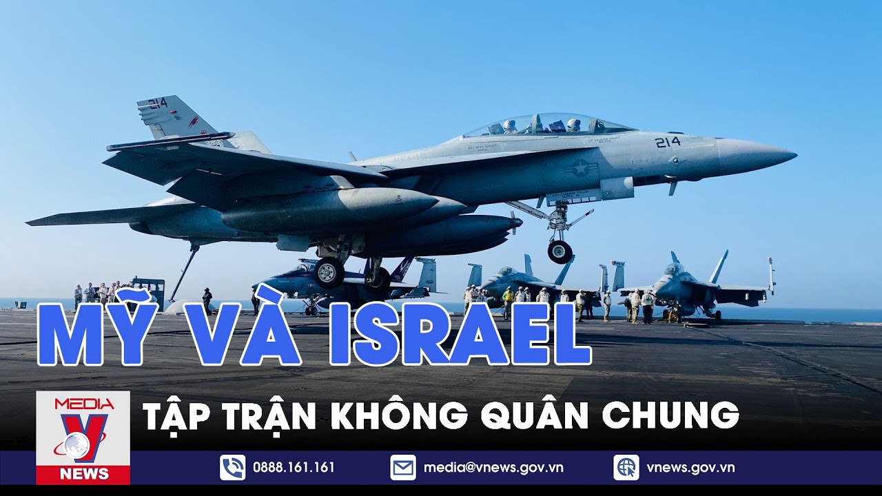 Mỹ và Israel tập trận không quân chung - Tin thế giới - VNEWS