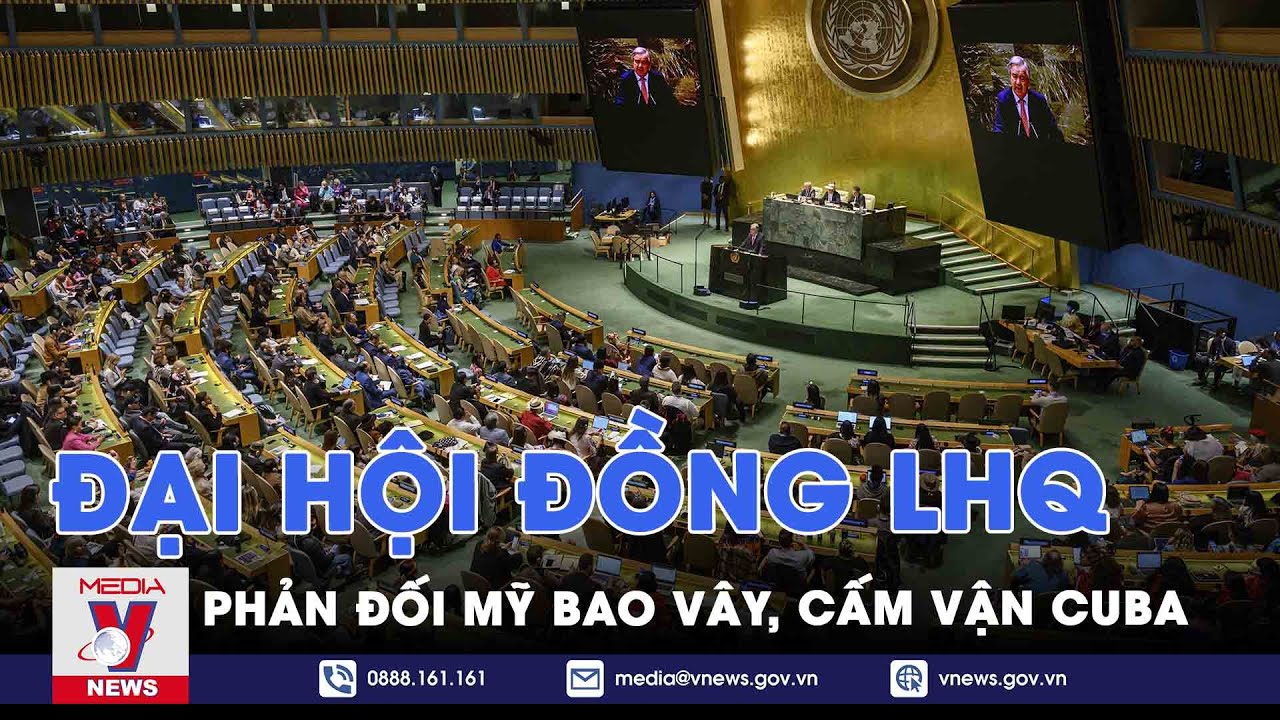 Đại hội đồng Liên hợp quốc phản đối Mỹ bao vây, cấm vận Cuba - VNews