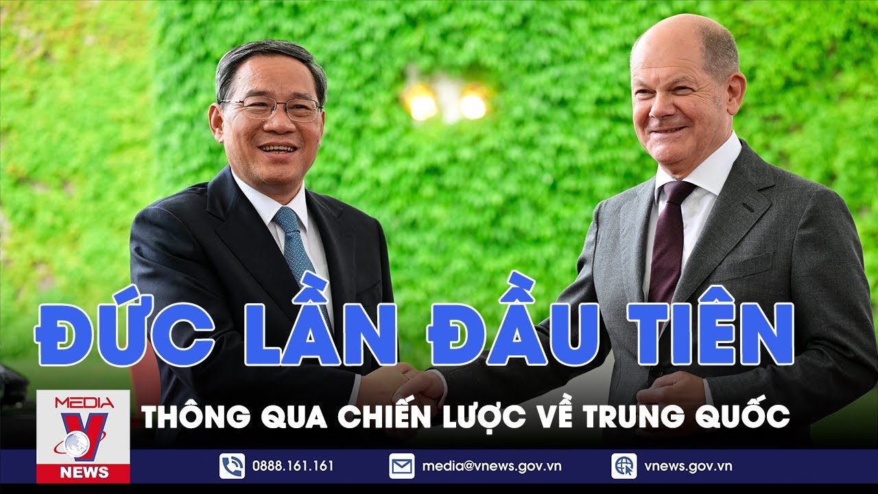 Đức lần đầu tiên thông qua chiến lược về Trung Quốc - Tin thế giới - VNEWS