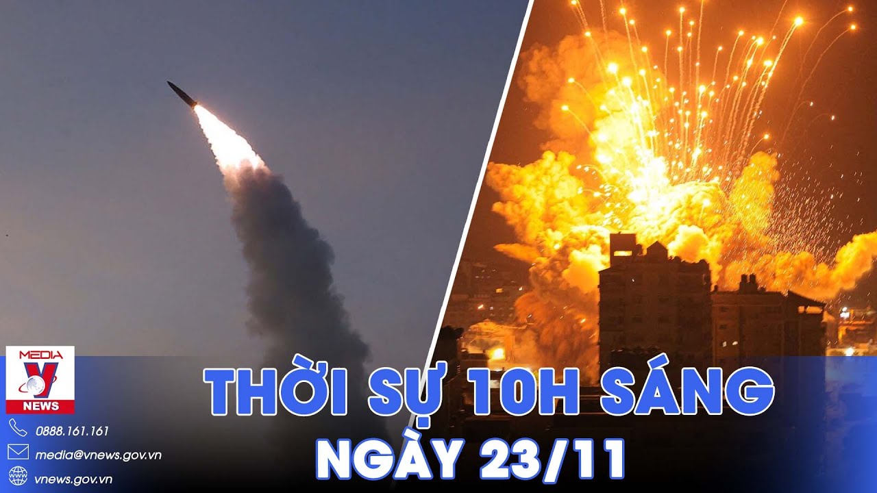 Thời sự 10h sáng ngày 23/11. Triều Tiên phóng tên lửa đạn đạo; Israel kêu gọi ngừng bắn lâu dài