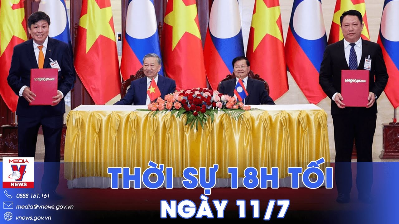 Thời sự 18h tối 11/7. Chủ tịch nước Tô Lâm hội đàm với Tổng Bí thư, Chủ tịch nước Lào - VNews