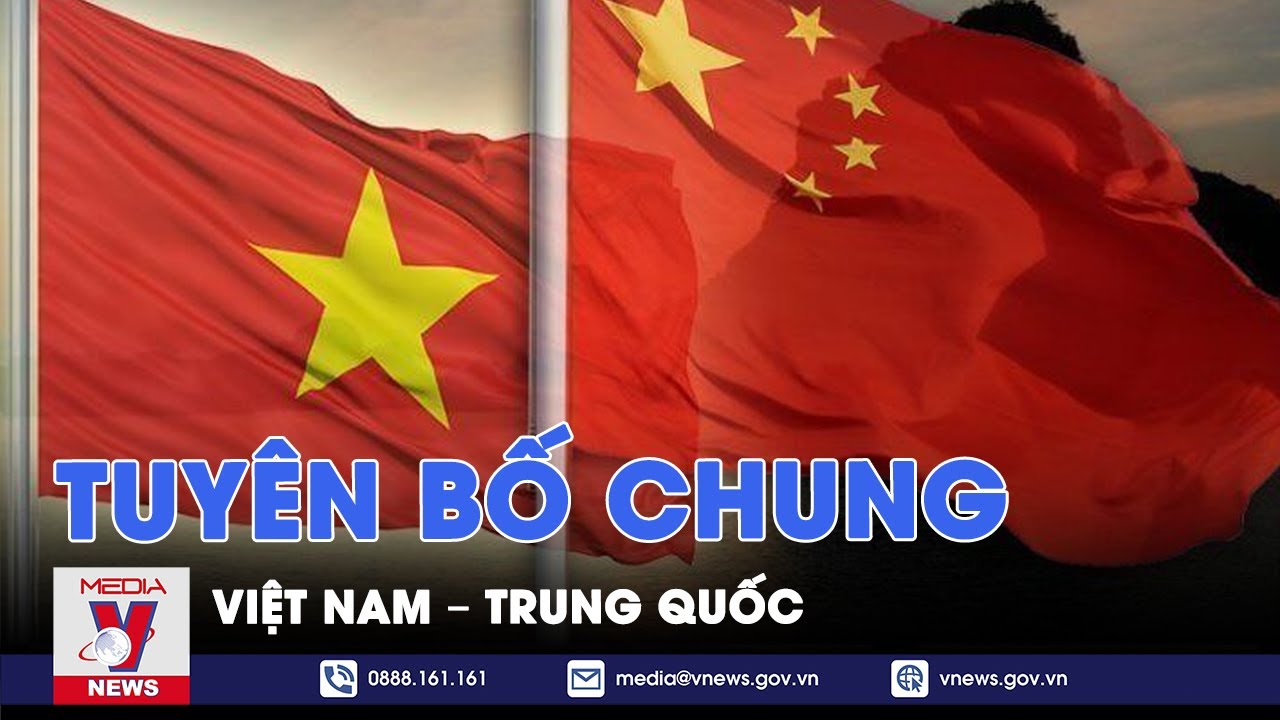 Tuyên bố chung Việt Nam – Trung Quốc - VNews