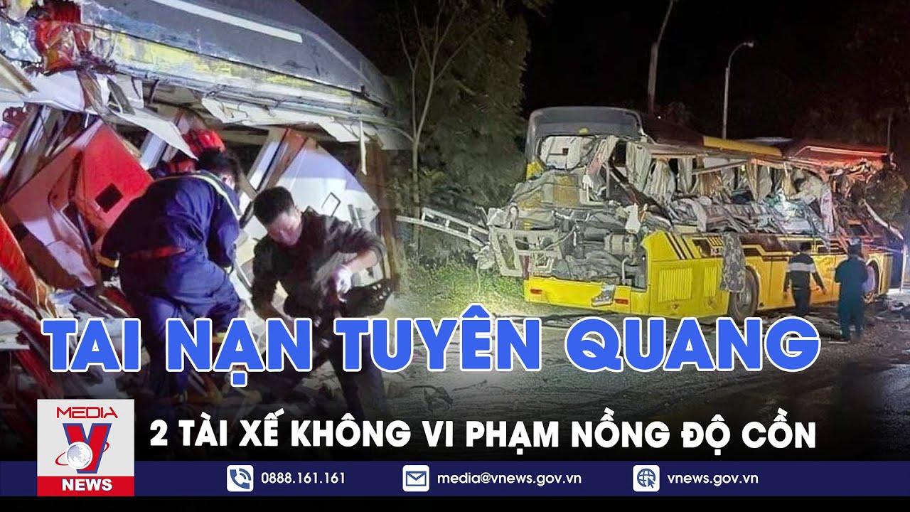 Tin tức 24h tối 5/3: Tài xế vụ tai nạn nghiêm trọng ở Tuyên Quang không vi phạm nồng độ cồn - VNews