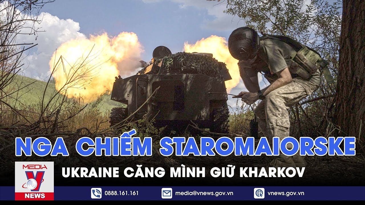 Nga tung đòn chốt hạ, chiếm Staromaiorske, Ukraine căng mình giữ Kharkov - VNews