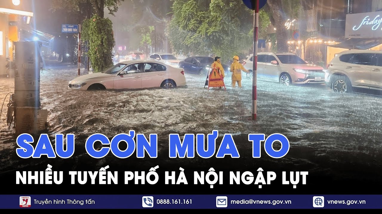 Nhiều tuyến phố Hà Nội thành 'sông' sau trận mưa to - VNews