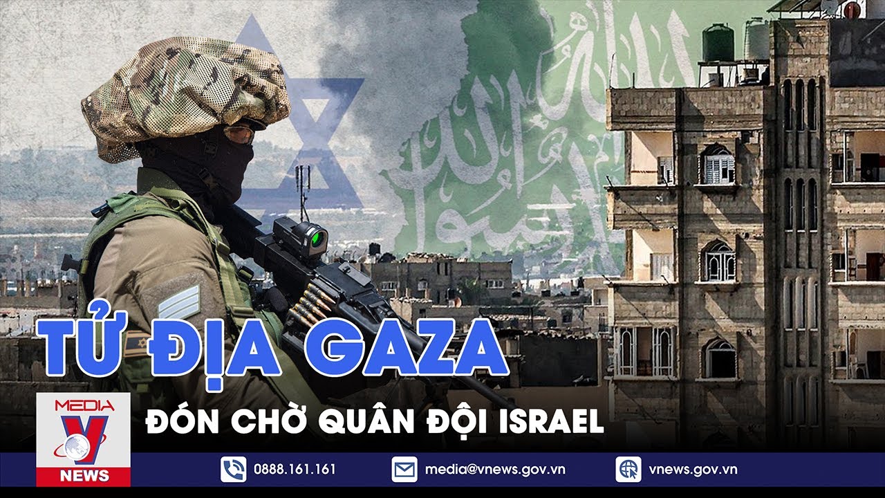 Dải Gaza hóa tử địa, sẽ ngáng đường quân Israel đổ bộ? - Tin thế giới - VNEWS