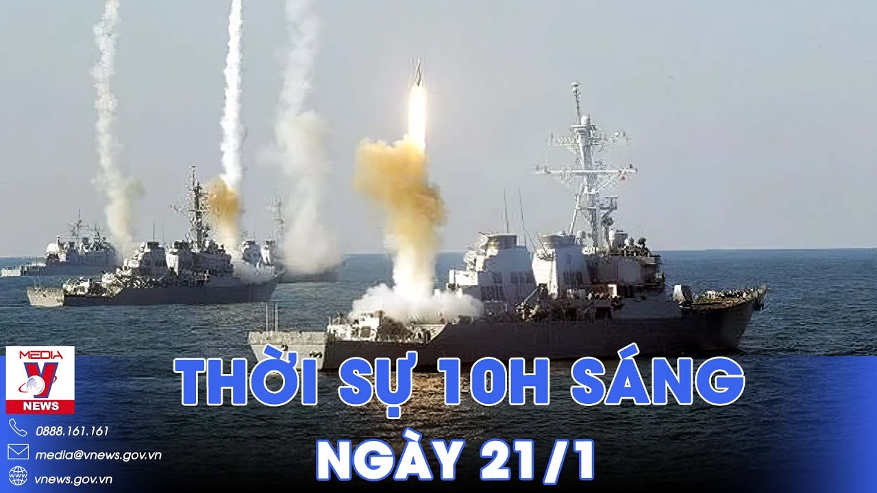 Thời sự 10h sáng ngày 21/1. Mỹ tiếp tục tấn công mục tiêu quân sự Houthi - VNews