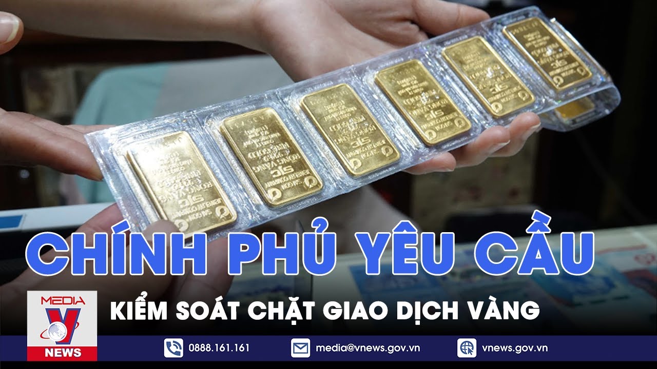 Giá vàng tăng lên 92 triệu đồng, Chính phủ chỉ đạo gấp - VNews