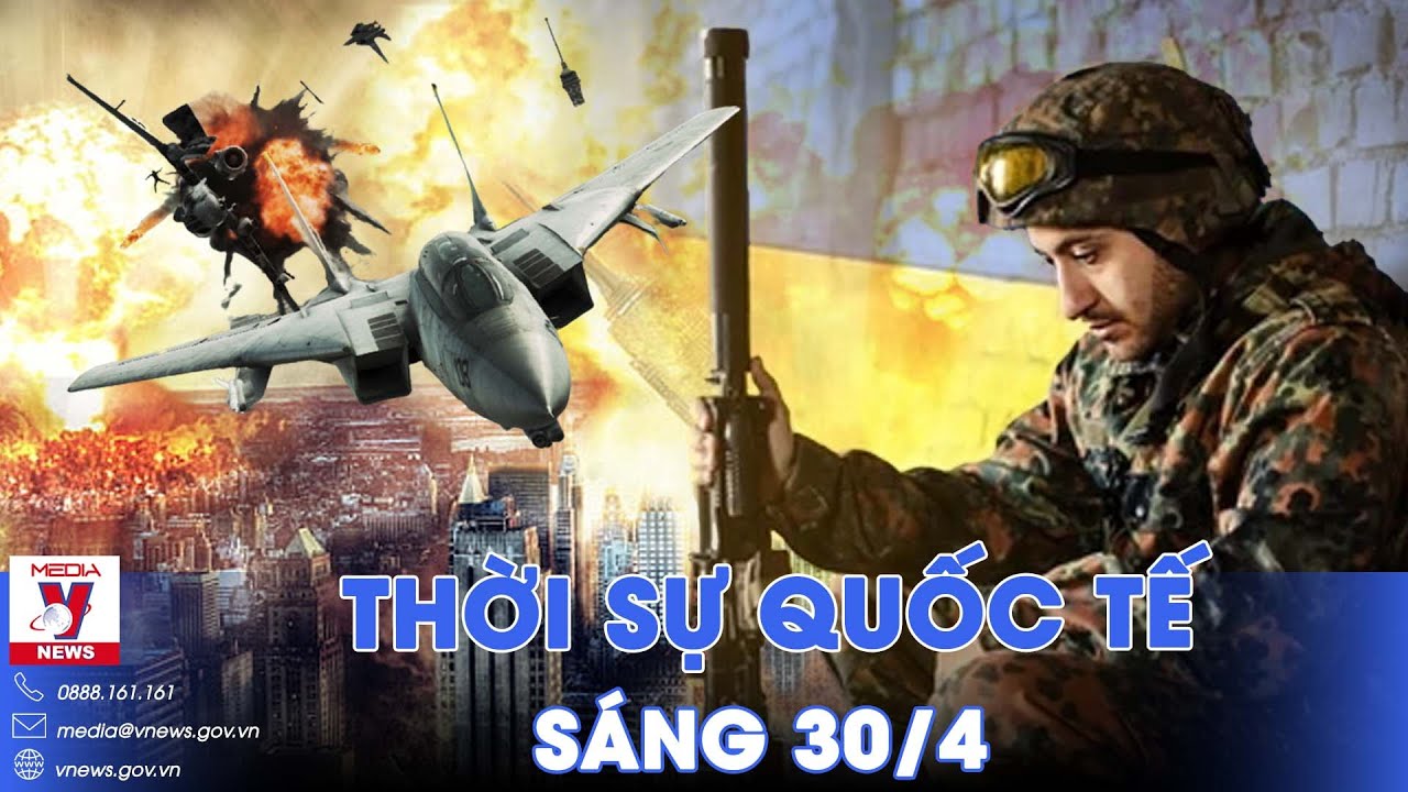 Thời sự Quốc tế sáng 30/4. Nga diệt HIMARS Mỹ, hạ 30 hệ thống pháo Ph.Tây; Hamas cảnh báo rắn Israel