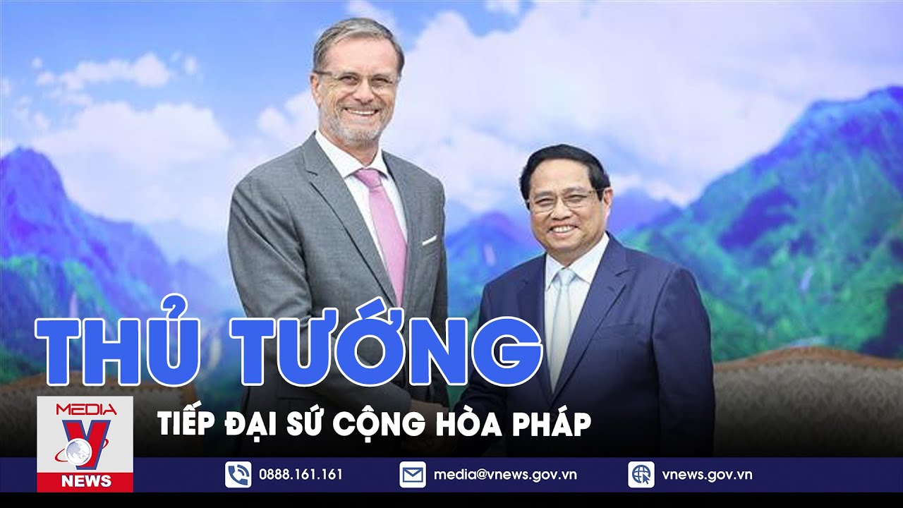 Thủ tướng Phạm Minh Chính tiếp Đại sứ Pháp tại Việt Nam Olivier Brochet - VNews